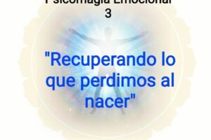 “PSICOMAGIA EMOCIONAL – 3”  Grupo de Crecimiento Online