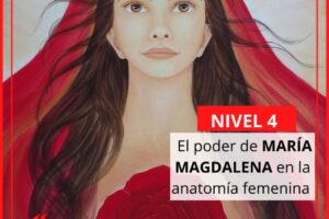Sanación femenina – nivel 4 (María Magdalena – 2 talleres)